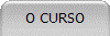 O CURSO